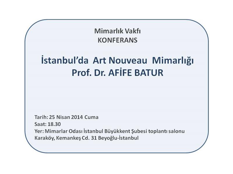 Konferans: A.Batur - İstanbul’da  Art Nouveau  Mimarlığı