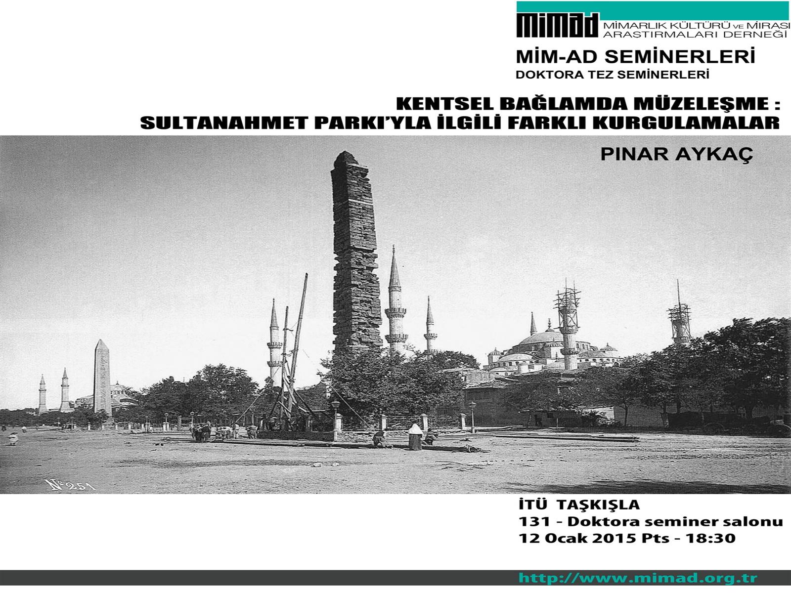 Pınar Aykaç semineri : Kentsel Bağlamda Müzeleşme: Sultanahmet Arkeoloji Parkı’yla İlgili Farklı Kurgulamalar